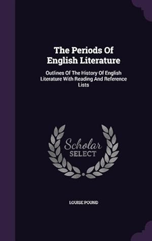 Bild des Verkufers fr The Periods Of English Literature: Outlines Of The History Of English Literature With Reading And Reference Lists zum Verkauf von moluna