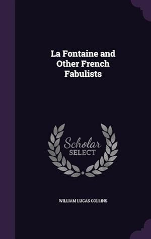 Bild des Verkufers fr La Fontaine and Other French Fabulists zum Verkauf von moluna