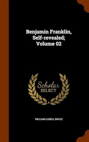 Immagine del venditore per Benjamin Franklin, Self-revealed Volume 02 venduto da moluna