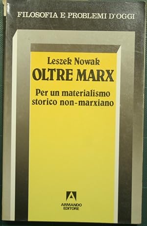 Imagen del vendedor de Oltre Marx - Per un materialismo storico non-marxiano a la venta por Antica Libreria Srl