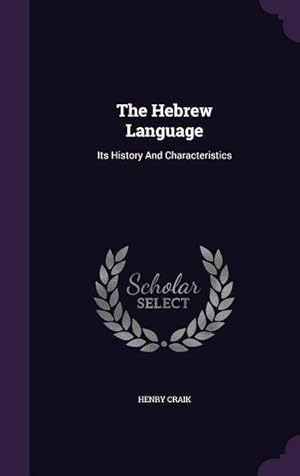 Bild des Verkufers fr The Hebrew Language: Its History And Characteristics zum Verkauf von moluna