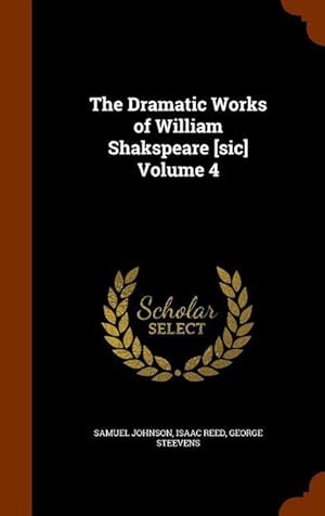 Bild des Verkufers fr The Dramatic Works of William Shakspeare [sic] Volume 4 zum Verkauf von moluna