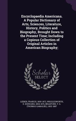 Bild des Verkufers fr Encyclopaedia Americana. A Popular Dictionary of Arts, Sciences, Literature, History, Politics and Biography, Brought Down to the Present Time Includ zum Verkauf von moluna