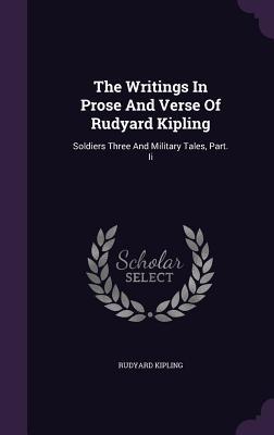 Bild des Verkufers fr The Writings In Prose And Verse Of Rudyard Kipling: Soldiers Three And Military Tales, Part. Ii zum Verkauf von moluna