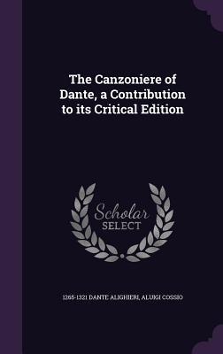 Image du vendeur pour The Canzoniere of Dante, a Contribution to its Critical Edition mis en vente par moluna