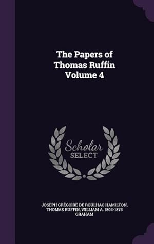 Bild des Verkufers fr The Papers of Thomas Ruffin Volume 4 zum Verkauf von moluna