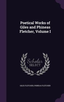 Bild des Verkufers fr Poetical Works of Giles and Phineas Fletcher, Volume I zum Verkauf von moluna