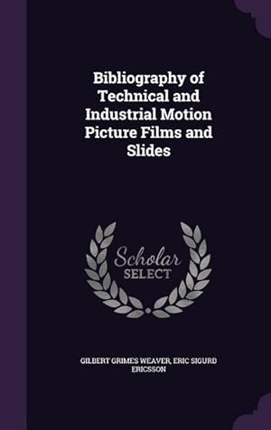 Seller image for Bibliography of Technical and Industrial Motion Picture Films and Slides for sale by moluna