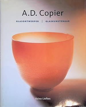 Imagen del vendedor de A.D. Copier: glasontwerper, glaskunstenaar a la venta por Klondyke