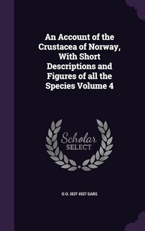 Bild des Verkufers fr An Account of the Crustacea of Norway, With Short Descriptions and Figures of all the Species Volume 4 zum Verkauf von moluna