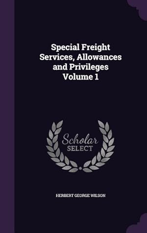 Bild des Verkufers fr Special Freight Services, Allowances and Privileges Volume 1 zum Verkauf von moluna