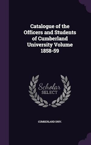 Imagen del vendedor de Catalogue of the Officers and Students of Cumberland University Volume 1858-59 a la venta por moluna