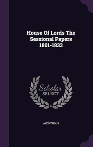 Imagen del vendedor de House Of Lords The Sessional Papers 1801-1833 a la venta por moluna