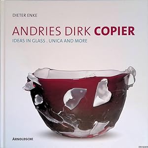Bild des Verkufers fr Andries Dirk Copier: ideas in glass: unica and more + CD zum Verkauf von Klondyke