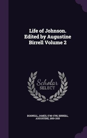 Immagine del venditore per Life of Johnson. Edited by Augustine Birrell Volume 2 venduto da moluna