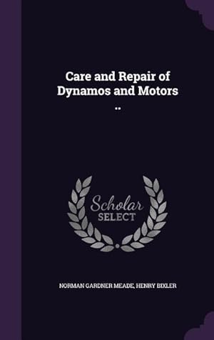 Seller image for Care and Repair of Dynamos and Motors . for sale by moluna
