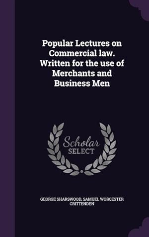 Bild des Verkufers fr Popular Lectures on Commercial law. Written for the use of Merchants and Business Men zum Verkauf von moluna