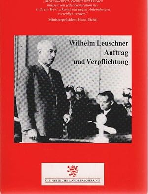 Wilhelm Leuschner, Auftrag und Verpflichtung : biographische Würdigung des Innenministers des Vol...