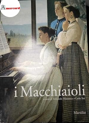 Seller image for Mazzocca Fernando e Sisi Carlo, I Macchiaioli, Marsilio, 2003 - I. for sale by Amarcord libri