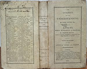 Bild des Verkufers fr The conduct of the understanding by John Locke. Essays, moral, economical, and political ; by Francis Bacon ; with sketches of the lives of Locke and Bacon. zum Verkauf von Roger J Treglown,  ABA.