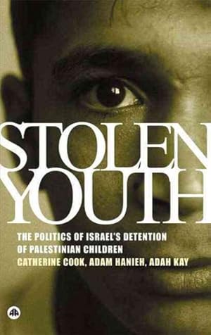 Seller image for Stolen Youth : The Politics of Israel's Detention of Palestinian Children for sale by GreatBookPrices