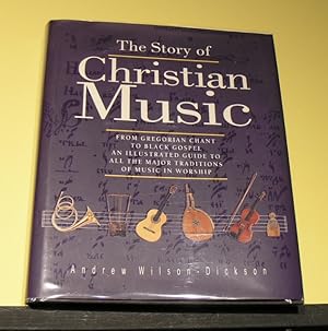 Seller image for The Story of Christian Music: From Gregorian Chant to Black Gospel an Illustrated Guide to all the Major Traditions of Music in Worship. for sale by powellbooks Somerset UK.