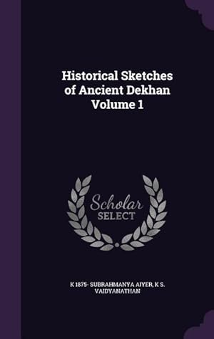 Seller image for Historical Sketches of Ancient Dekhan Volume 1 for sale by moluna