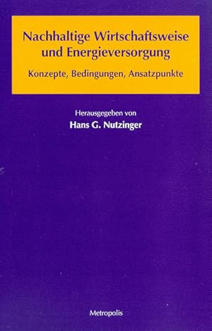 Bild des Verkufers fr Nachhaltige Wirtschaftsweise und Energieversorgung: Konzepte, Bedingungen, Ansatzpunkte. kologie und Wirtschaftsforschung; Bd. 15. zum Verkauf von Antiquariat Thomas Haker GmbH & Co. KG