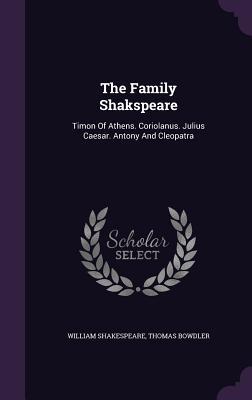 Bild des Verkufers fr The Family Shakspeare: Timon Of Athens. Coriolanus. Julius Caesar. Antony And Cleopatra zum Verkauf von moluna