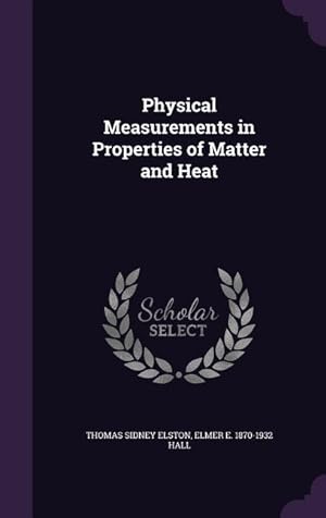 Imagen del vendedor de Physical Measurements in Properties of Matter and Heat a la venta por moluna