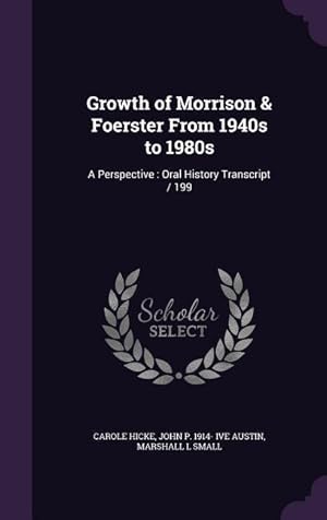 Bild des Verkufers fr Growth of Morrison & Foerster from 1940s to 1980s: A Perspective: Oral History Transcript / 199 zum Verkauf von moluna