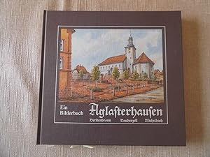 Aglasterhausen : ein Bilderbuch für Alte und Junge, Alteingesessene und Neubürger. Zs.-Stellung u...