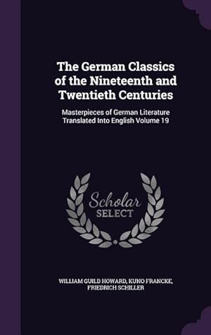 Bild des Verkufers fr The German Classics of the Nineteenth and Twentieth Centuries: Masterpieces of German Literature Translated Into English Volume 19 zum Verkauf von moluna