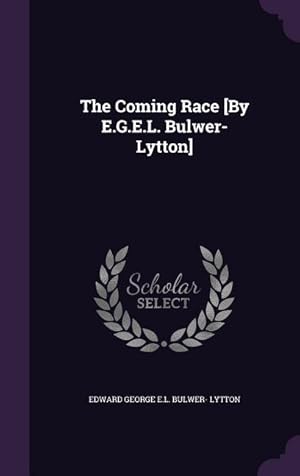 Bild des Verkufers fr The Coming Race [By E.G.E.L. Bulwer-Lytton] zum Verkauf von moluna