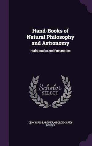 Bild des Verkufers fr Hand-Books of Natural Philosophy and Astronomy: Hydrostatics and Pneumatics zum Verkauf von moluna