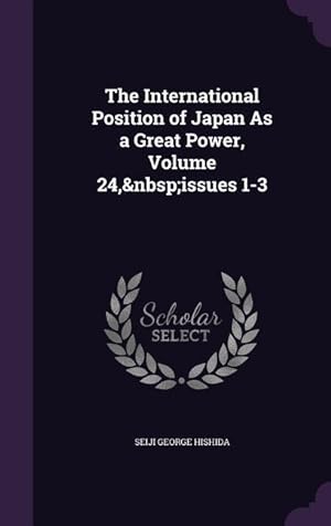 Seller image for The International Position of Japan As a Great Power, Volume 24, issues 1-3 for sale by moluna
