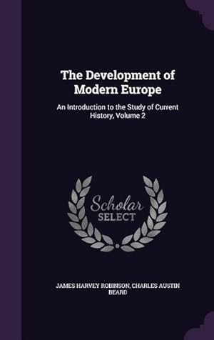 Seller image for The Development of Modern Europe: An Introduction to the Study of Current History, Volume 2 for sale by moluna