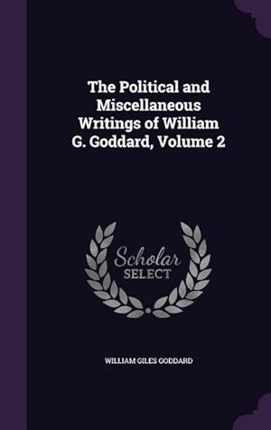 Seller image for The Political and Miscellaneous Writings of William G. Goddard, Volume 2 for sale by moluna