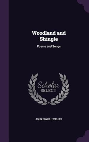 Bild des Verkufers fr Woodland and Shingle: Poems and Songs zum Verkauf von moluna