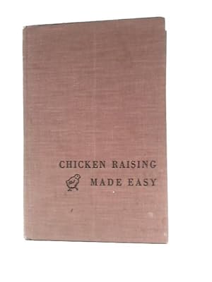 Image du vendeur pour Chicken Raising Made Easy mis en vente par World of Rare Books