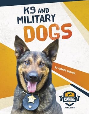 Seller image for K9 and Military Dogs for sale by GreatBookPrices