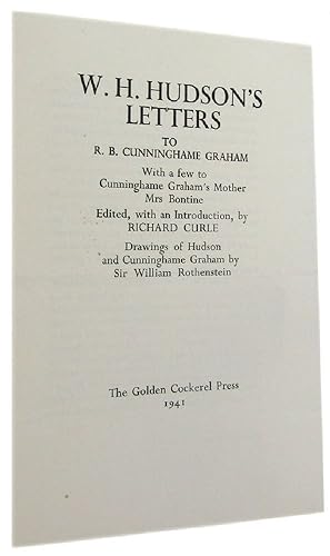 Seller image for W. H. HUDSON'S LETTERS To R. B. Cunninghame Graham. With a few to Cunninghame Graham's Mother Mrs Bontine for sale by Kay Craddock - Antiquarian Bookseller