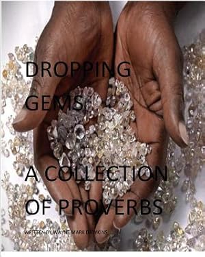 Bild des Verkufers fr Dropping Gems a Collection of Proverbs Vol.1 zum Verkauf von moluna