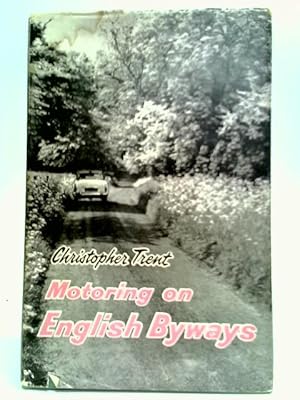 Bild des Verkufers fr Motoring On English Byways: A Practical Guide for Wayfarers zum Verkauf von World of Rare Books