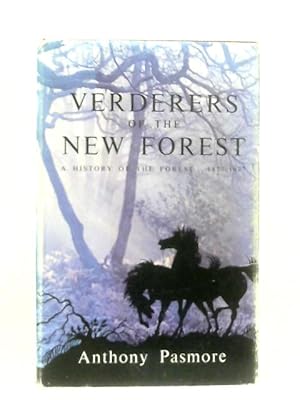 Bild des Verkufers fr Verderers of the New Forest: A History of the New Forest, 1877-1977 zum Verkauf von World of Rare Books