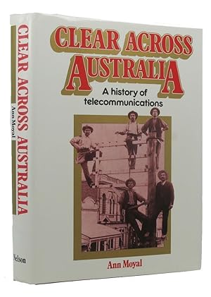 CLEAR ACROSS AUSTRALIA: A history of telecommunications