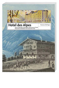 Bild des Verkufers fr [Hotel des Alpes, storie di alberghi ed albergatori dalla Savoia al Tirolo] ; Hotel des Alpes, storie di alberghi ed albergatori dalla Savoia al Tirolo, historische Gastlichkeit von Savoyen bis Tirol. Touriseum. [Hrsg. Tourismusmuseum Schloss Trauttmansdorff - Touriseum Meran. Francesco Dal Negro. bers. Barbara Fuchs] zum Verkauf von Antiquariat REDIVIVUS