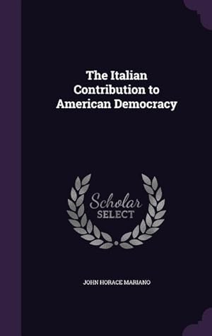 Bild des Verkufers fr The Italian Contribution to American Democracy zum Verkauf von moluna