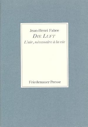 Seller image for Die Luft. L'air, ncessaire  la vie. Herausgegeben von Christopher Middleton. bersetzt von Anna und Henning Ritter. for sale by Fundus-Online GbR Borkert Schwarz Zerfa