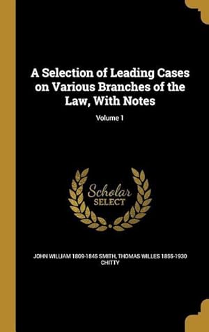 Seller image for A Selection of Leading Cases on Various Branches of the Law, With Notes Volume 1 for sale by moluna